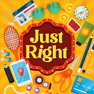 Just Right