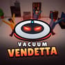Vacuum Vendetta